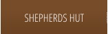SHEPHERDS HUT