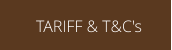 TARIFF & T&C's