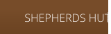 SHEPHERDS HUT