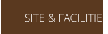 SITE & FACILITIES
