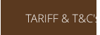 TARIFF & T&C's