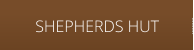 SHEPHERDS HUT
